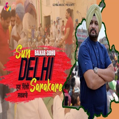 Sun Delhi Sarkare Balkar Sidhu Mp3 Song Free Download