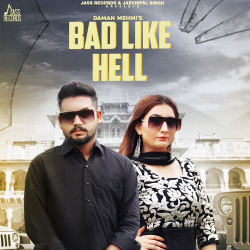 Bad Like Hell Daman Mehmi Mp3 Song Free Download