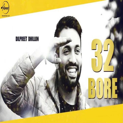 32 Bore Dilpreet Dhillon Mp3 Song Free Download
