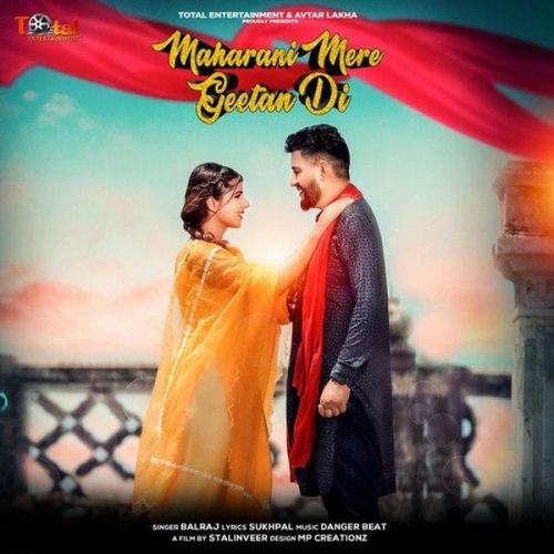 Maharani Mere Geetan Di Balraj Mp3 Song Free Download