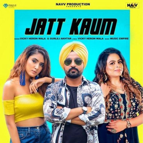 Jatt Kaum Vicky Heron Wala Mp3 Song Free Download