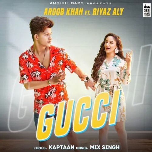 Gucci Aroob Khan Mp3 Song Free Download