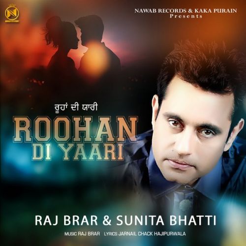 Roohan Di Yaari Raj Brar, Sunita Bhatti Mp3 Song Free Download