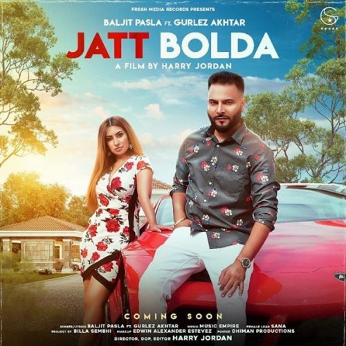 Jatt Bolda Gurlej Akhtar, Baljit Pasla Mp3 Song Free Download