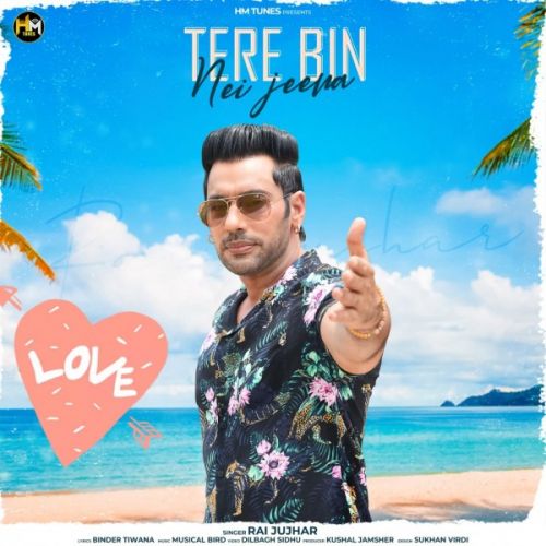 Tere Bin Nei Jeena Rai Jujhar Mp3 Song Free Download