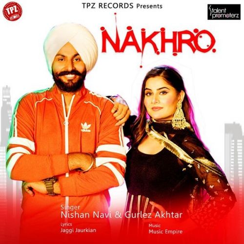 Nakhro Gurlej Akhtar, Nishan Navi Mp3 Song Free Download