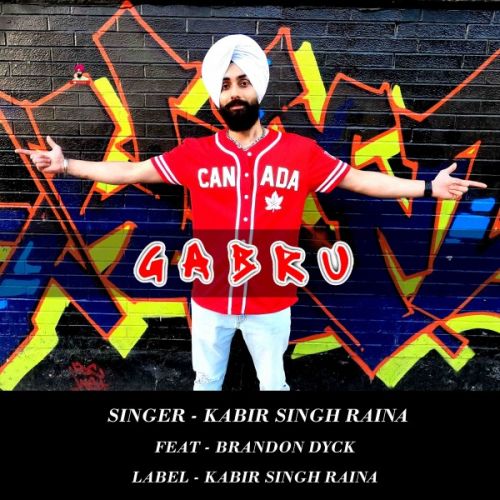 Gabru Kabir Singh Raina, Brandon Dyck Mp3 Song Free Download