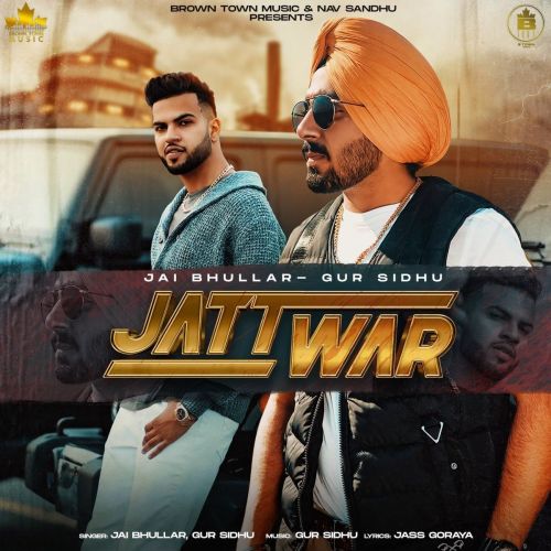 Jatt War Gur Sidhu, Jai Bhullar Mp3 Song Free Download