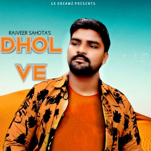 Dhol Ve Rajveer Sahota Mp3 Song Free Download