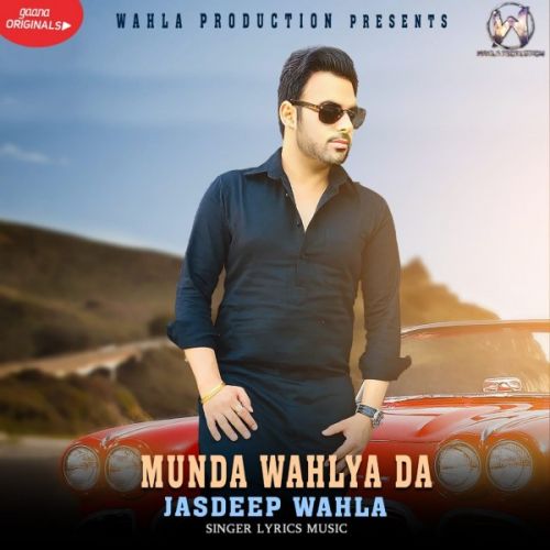 Munda Wahlya Da Jasdeep Wahla Mp3 Song Free Download