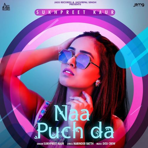 Naa Puch Da Sukhpreet Kaur Mp3 Song Free Download