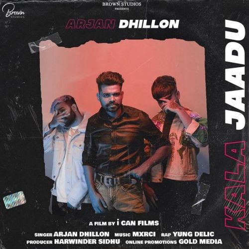 Kala Jaadu Arjan Dhillon, Young Delic Mp3 Song Free Download