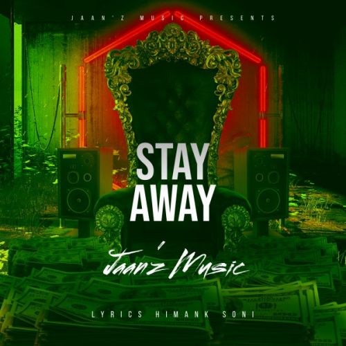 Stay Away Jaanz Music Mp3 Song Free Download