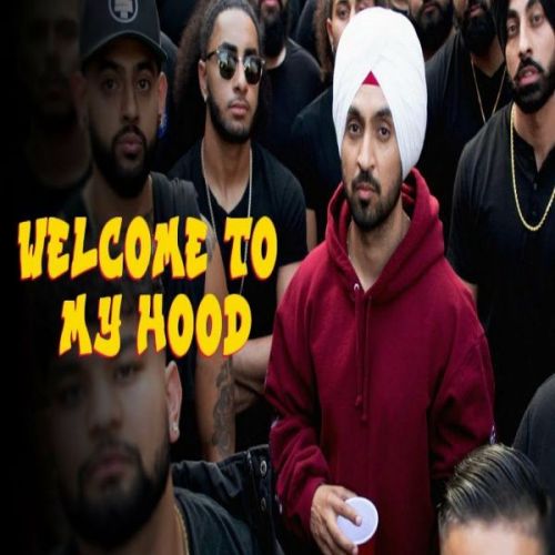 Welcome To My Hood Diljit Dosanjh, Rajwinder Singh Randiala Mp3 Song Free Download