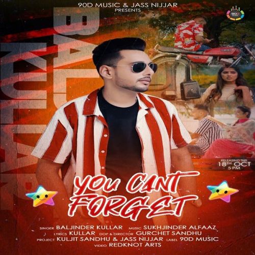 You Cant Forget Baljinder Kullar Mp3 Song Free Download