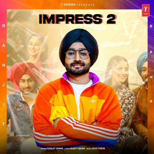 Impress 2 Ranjit Bawa Mp3 Song Free Download