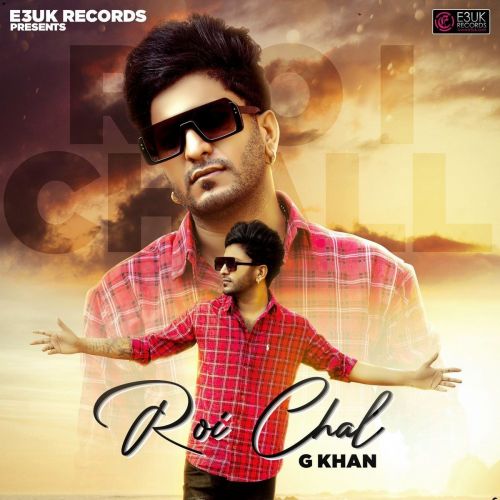 Roi Chal G Khan Mp3 Song Free Download