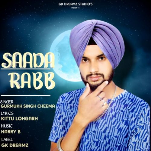 Saada Rabb Gurmukh Singh Cheema Mp3 Song Free Download