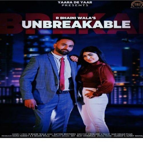 Unbreakable R Bhainiwala Mp3 Song Free Download