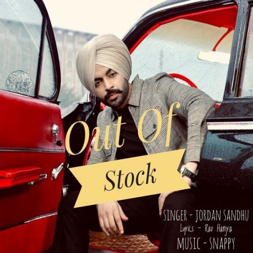Out Of Stock Jordan Sandhu Mp3 Song Free Download