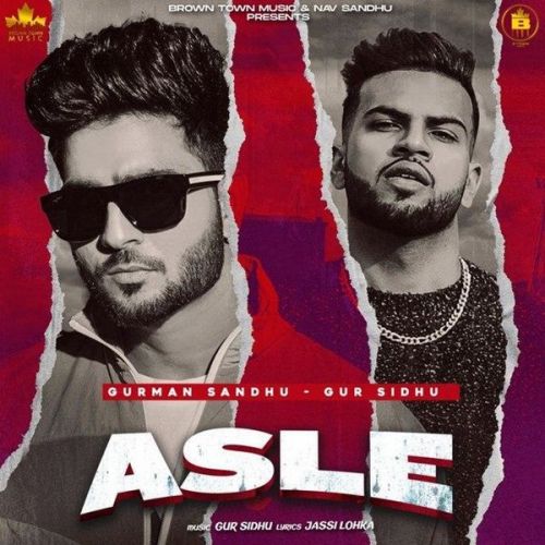 Asla Gur Sidhu, Gurman Sandhu Mp3 Song Free Download