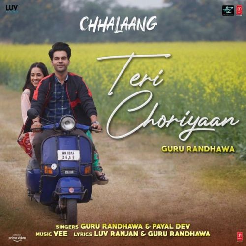 Teri Choriyaan (Chhalaang) Guru Randhawa Mp3 Song Free Download