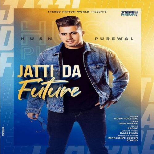 Jatti Da Future Husn Purewal Mp3 Song Free Download