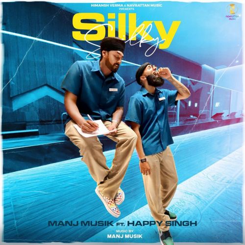 Silky Silky Happy Singh, Manj Musik Mp3 Song Free Download