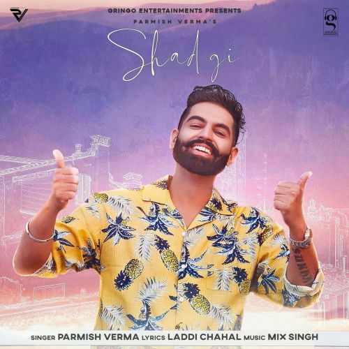 Shadgi Parmish Verma Mp3 Song Free Download