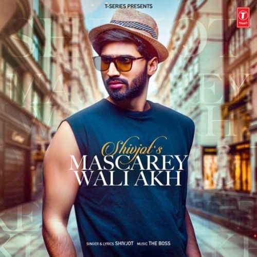 Mascarey Wali Akh Shivjot Mp3 Song Free Download