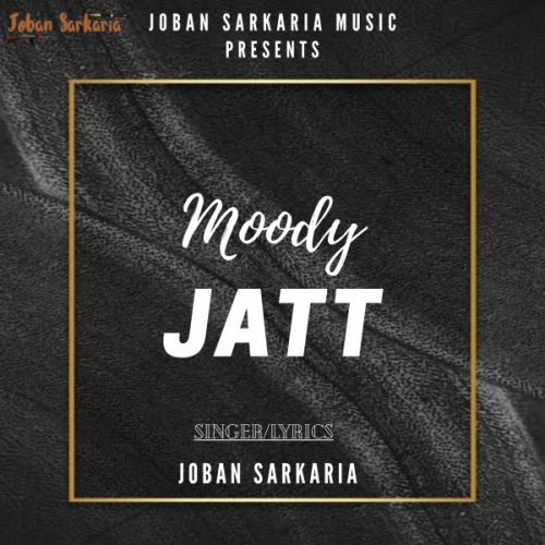 Moody Jatt Joban Sarkaria Mp3 Song Free Download