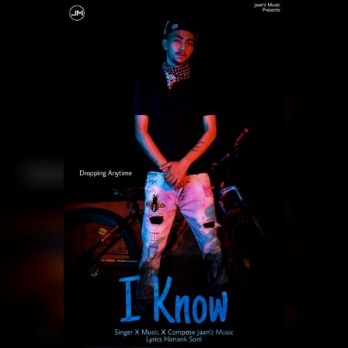 I Know Jaan'z Music Mp3 Song Free Download