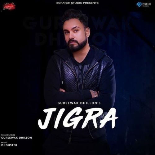 Jigra Gursewak Dhillon Mp3 Song Free Download