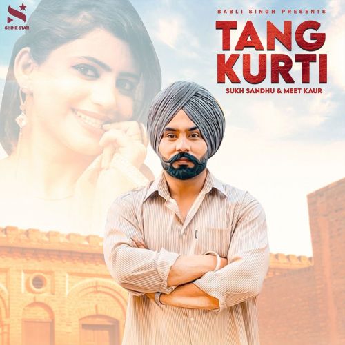Tang Kurti Sukh Sandhu, Meet Kaur Mp3 Song Free Download