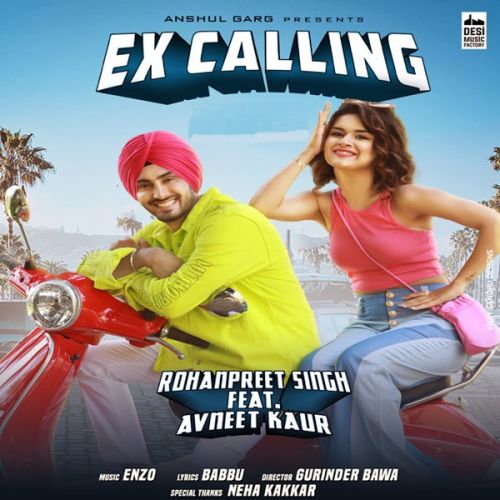 Ex Calling Neha Kakkar, Rohanpreet Singh Mp3 Song Free Download