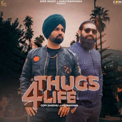Thugs 4 Life Ks Makhan, Gopi Sandhu Mp3 Song Free Download