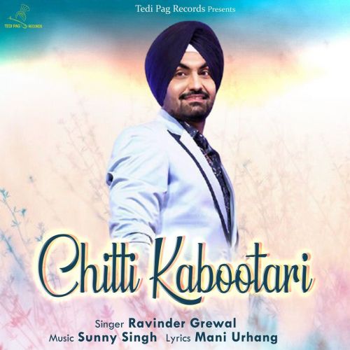 Chitti Kabootari Ravinder Grewal Mp3 Song Free Download