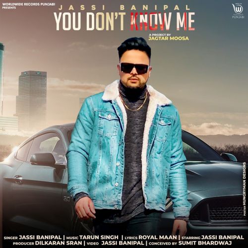 You Dont Know Me Jassi Banipal Mp3 Song Free Download