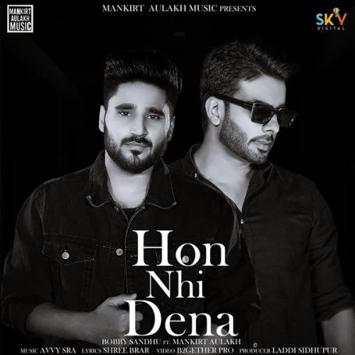 Hon Nhi Dena Mankirt Aulakh, Bobby Sandhu Mp3 Song Free Download