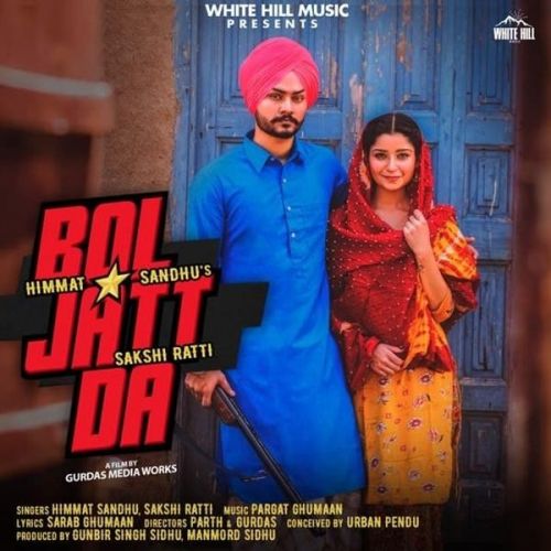 Bol Jatt Da Himmat Sandhu, Sakshi Ratti Mp3 Song Free Download