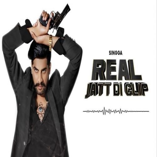 Real Jatt Di Clip Singga Mp3 Song Free Download