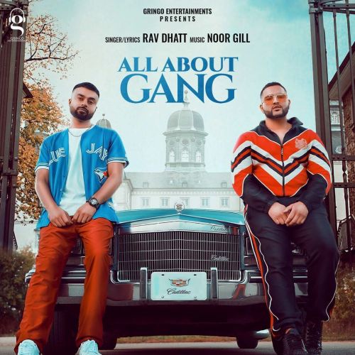 All About Gang Mr Dhatt, Rav Dhatt Mp3 Song Free Download