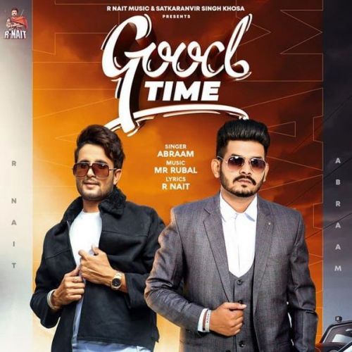 Good Time R Nait, Abraam Mp3 Song Free Download