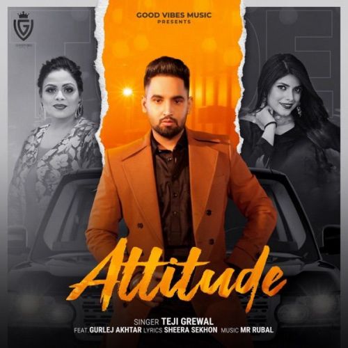 Attitude Gurlej Akhtar, Teji Grewal Mp3 Song Free Download