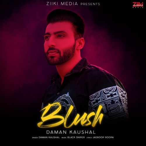 Blush Daman Kaushal Mp3 Song Free Download