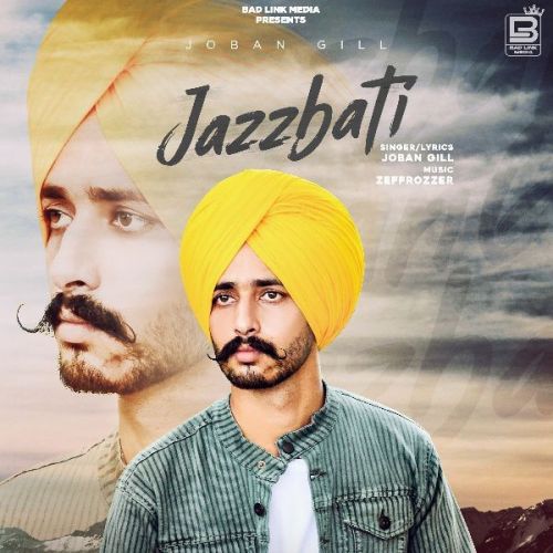 Jaazbati Joban Gill Mp3 Song Free Download