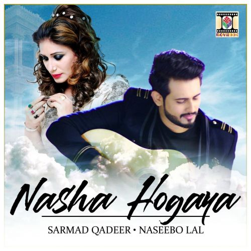 Nasha Hogaya Naseebo Lal, Sarmad Qadeer Mp3 Song Free Download