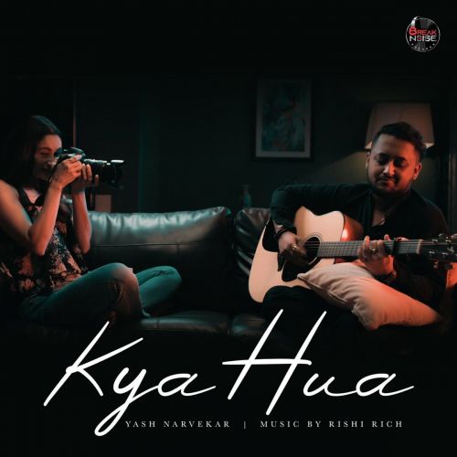 Kya Hua Yash Narvekar Mp3 Song Free Download