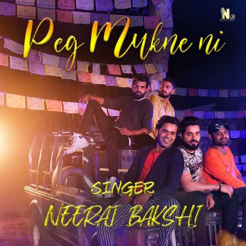 Peg Mukne ni Neeraj Bakshi Mp3 Song Free Download