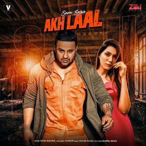 Akh Laal Sonu Bajwa, G Noor Mp3 Song Free Download